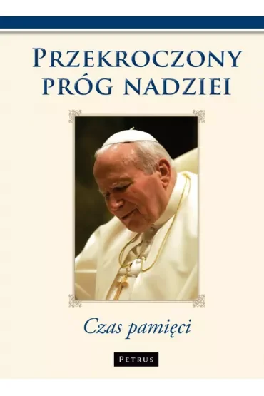 Przekroczony próg nadziei czas pamięci