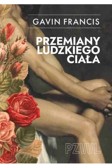 Przemiany ludzkiego ciała. Opowieści o tym, jak się zmieniamy
