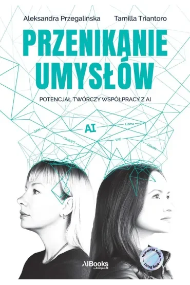 Przenikanie umysłów. Potencjał twórczy współpracy z AI
