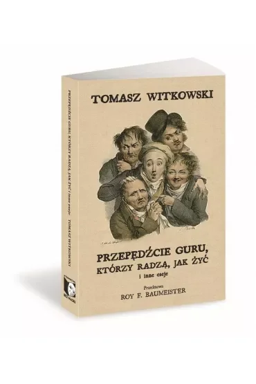 Przepędźcie guru którzy radzą jak żyć i inne eseje