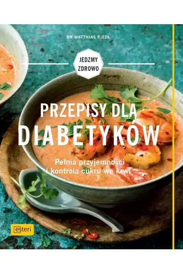 Przepisy dla diabetyków pełnia przyjemności i kontrola cukru we krwi