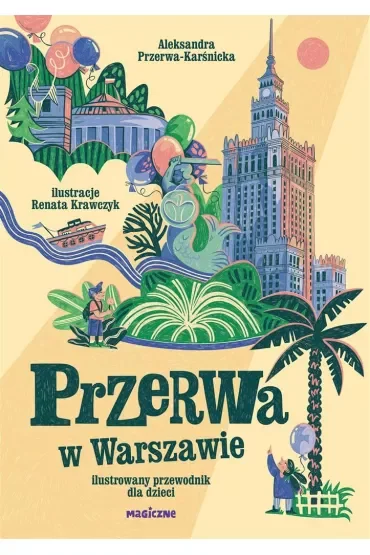Przerwa w Warszawie. Ilustrowany przewodnik dla dzieci
