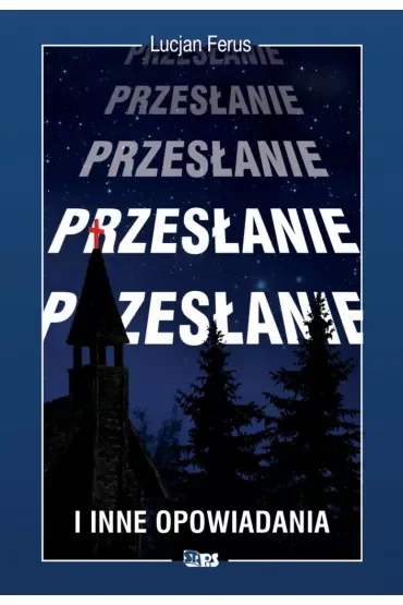 Przesłanie i inne opowiadania.