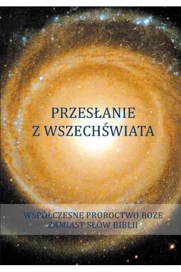 Przesłanie z Wszechświata. Tom 1