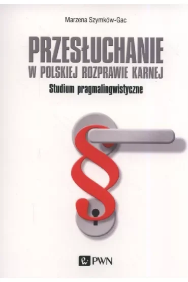 Przesłuchanie w polskiej rozprawie karnej