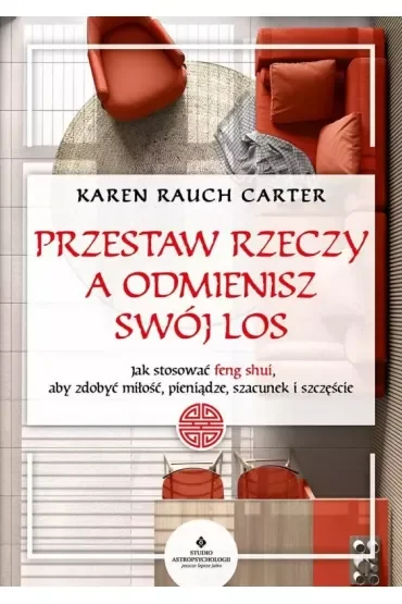 Przestaw rzeczy, a odmienisz swój los