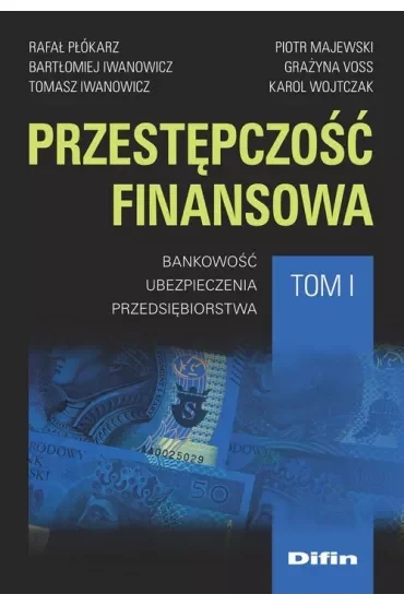 Przestępczość finansowa T.1 Bankowość..