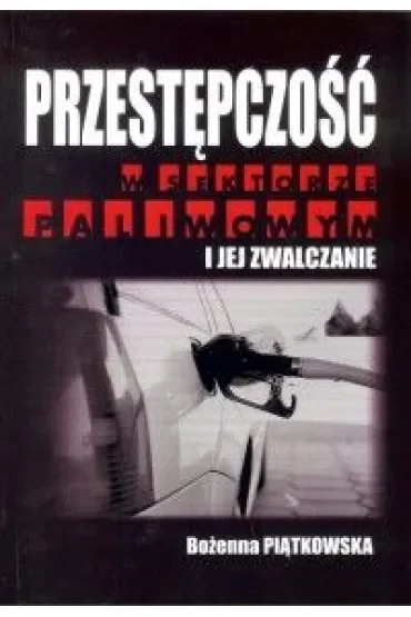 Przestępczość w sektorze paliwowym