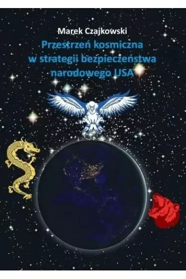 Przestrzeń kosmiczna w strategii bezpieczeństwa narodowego USA