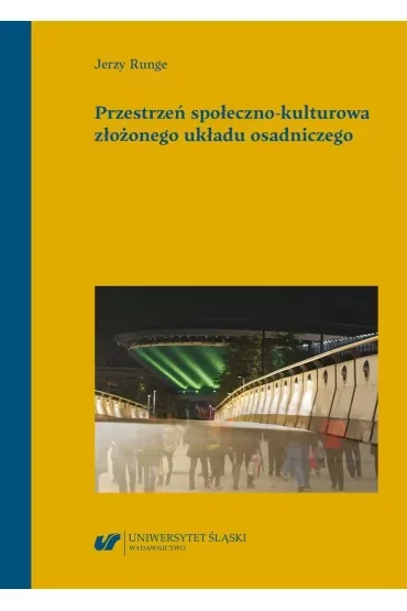 Przestrzeń społeczno-kulturowa złożonego układu osadniczego