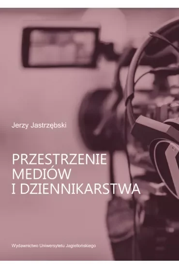 Przestrzenie mediów i dziennikarstwa