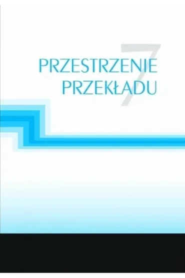 Przestrzenie przekładu 7