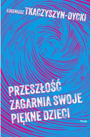 Przeszłość zagarnia swoje piękne dzieci