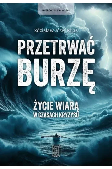 Przetrwać burzę. Życie wiarą w czasach kryzysu.