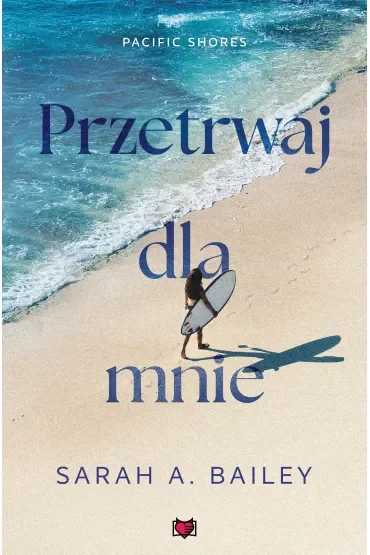 Przetrwaj dla mnie. Pacific Shores. Tom 4