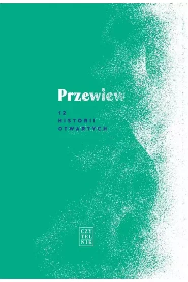Przewiew. 12 historii otwartych