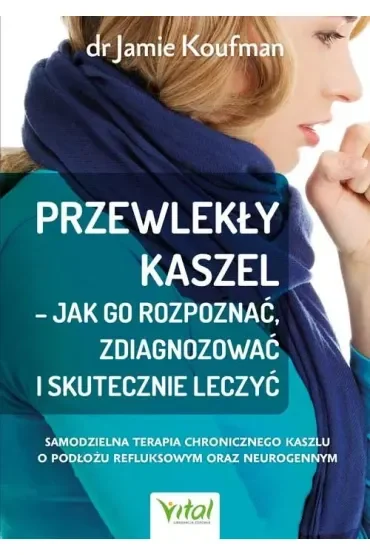 Przewlekły kaszel Jak go rozpoznać zdiagnozować i skutecznie leczyć