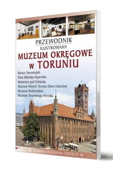Muzeum Okręgowe w Toruniu Przewodnik ilustrowany