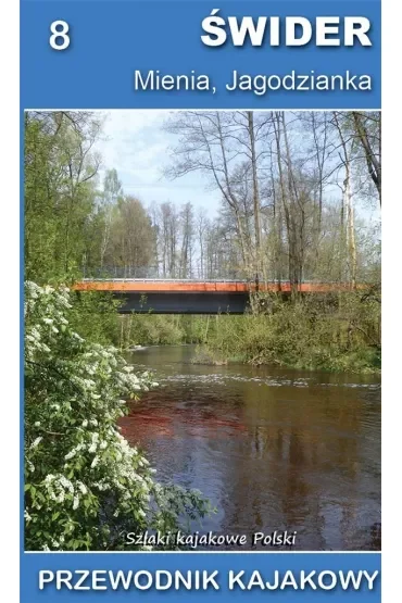 Przewodnik kajakowy. Świder, Mienia, Jagodzianka