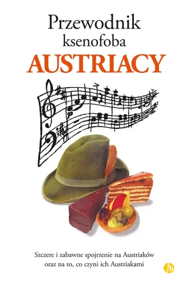 Austriacy. Przewodnik ksenofoba