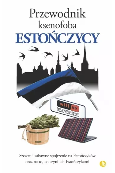 Estończycy. Przewodnik ksenofoba