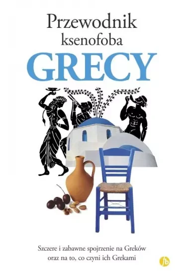 Grecy. Przewodnik ksenofoba