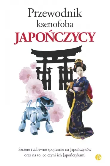 Japończycy. Przewodnik ksenofoba