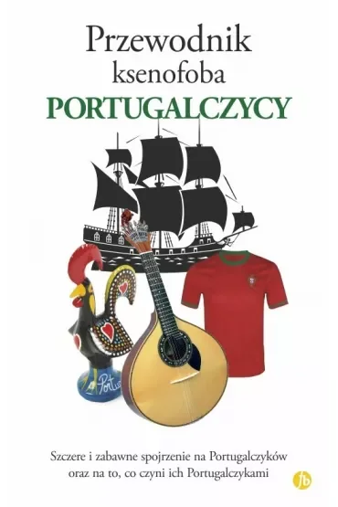 Portugalczycy. Przewodnik ksenofoba