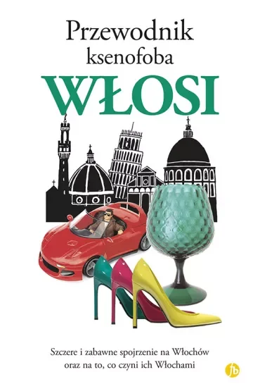 Włosi. Przewodnik ksenofoba