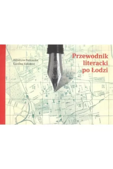 Przewodnik literacki po Łodzi