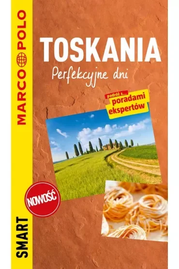 Toskania. Perfekcyjne dni. Przewodnik Marco Polo Smart