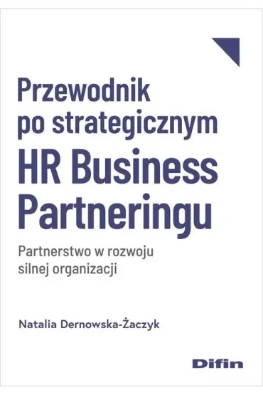 Przewodnik po strategicznym HR Business Partnering