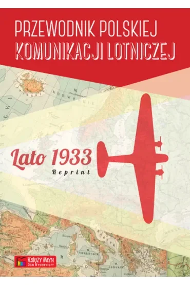 Przewodnik polskiej komunikacji lotniczej. Lato 1933. Reprint
