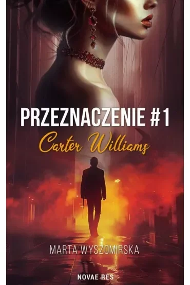 Przeznaczenie. Carter Williams. Tom 1