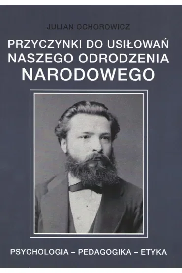 Przyczynki do usiłowań naszego odrodzenia narodowego