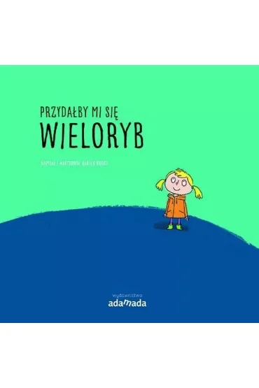 Przydałby mi się wieloryb