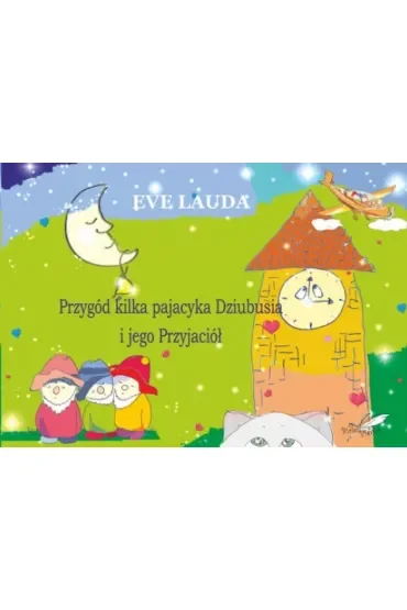 Przygód kilka pajacyka Dziubusia i jego Przyjaciół