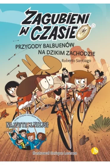 Przygody Balbuenów na dzikim zachodzie. Zagubieni w czasie. Tom 1