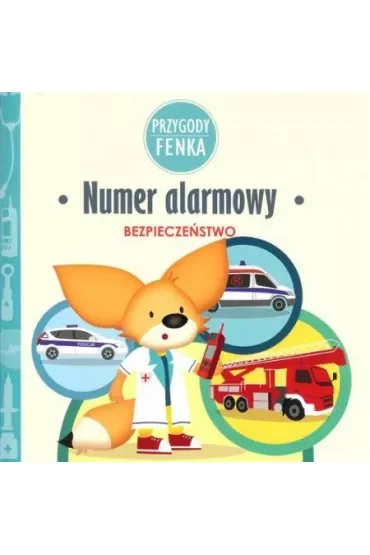 Przygody Fenka. Bezpieczeństwo. Numer alarmowy