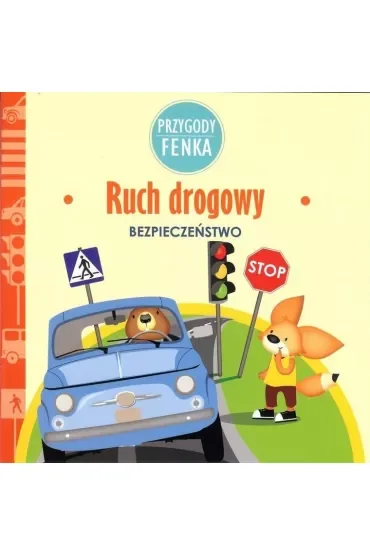 Przygody Fenka. Bezpieczeństwo. Ruch drogowy