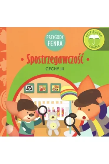 Przygody Fenka. Cechy III. Spostrzegawczość