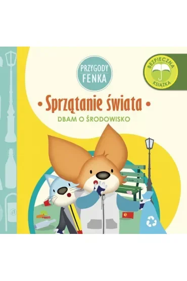 Przygody Fenka. Dbam o środowisko. Sprzątanie świata