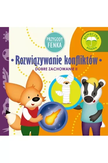 Przygody Fenka. Dobre zachowanie II. Rozwiązywanie konfliktów