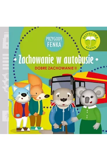 Przygody Fenka. Dobre zachowanie II. Zachowanie w autobusie