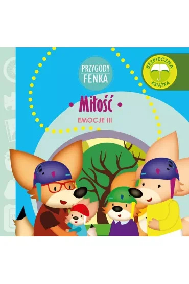 Przygody Fenka. Emocje III. Miłość