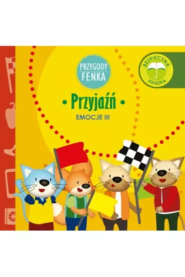 Przygody Fenka. Emocje III. Przyjaźń
