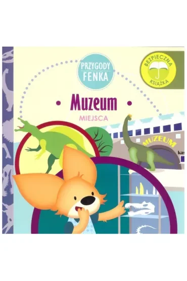 Przygody Fenka. Miejsca. Muzeum