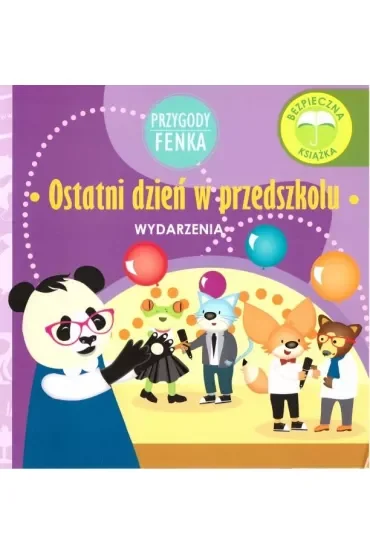 Przygody Fenka. Wydarzenia. Ostatni dzień w przedszkolu