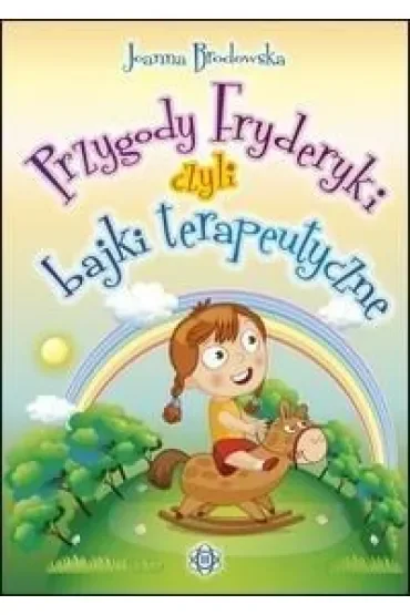 Przygody Fryderyki czyli bajki terapeutyczne