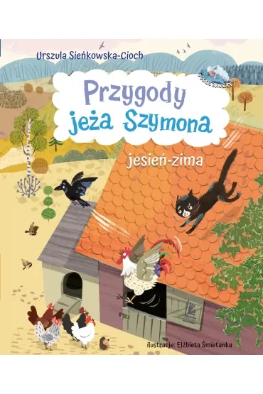 Przygody jeża Szymona. Jesień-Zima